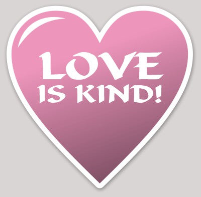 Heart Shaped- Love Is Kind (pink)